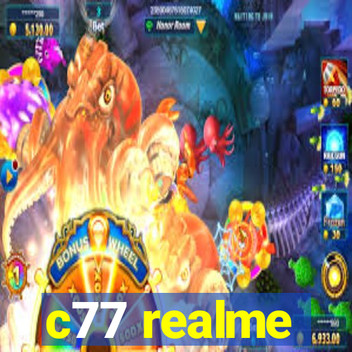 c77 realme